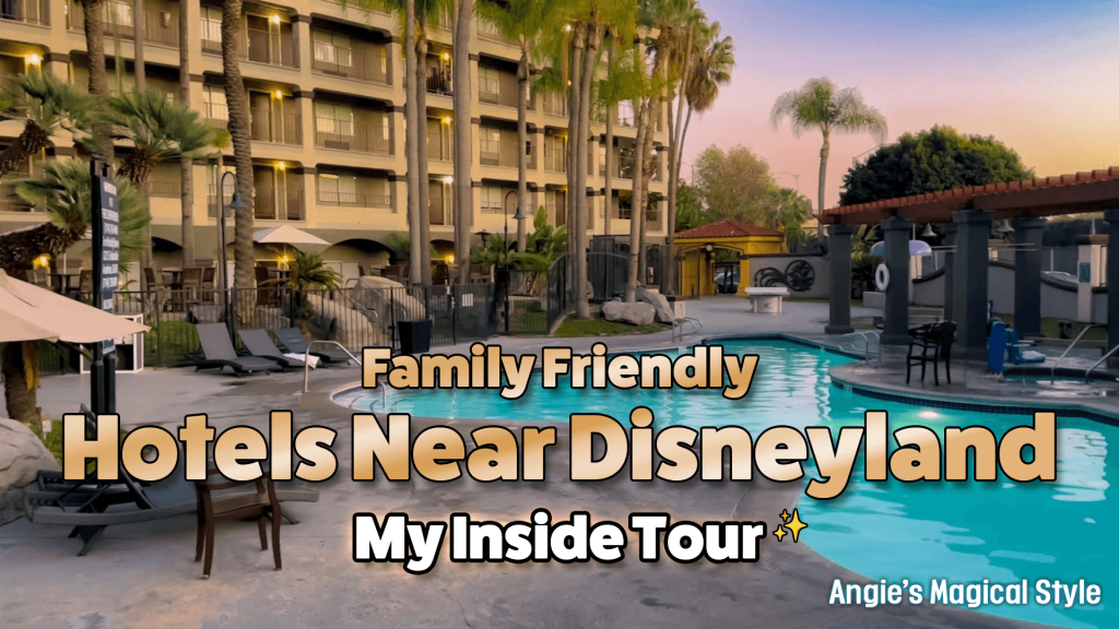 Family Friendly Hotels Near Disneyland My Inside Tour